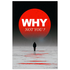 Why Not You - Premium Wooden Framed Poster With Premium Matte Paper